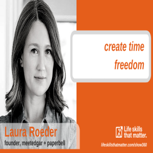 Create Time Freedom With Laura Roeder (360)