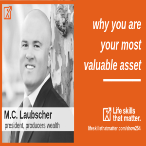 Why You Are Your Most Valuable Asset With M.C. Laubscher (254)