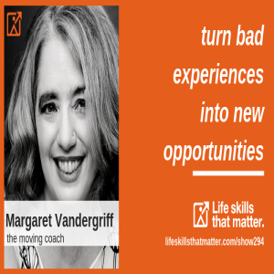 Turn Bad Experiences Into New Opportunities With Margaret Vandergriff (294)