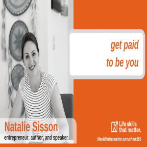 Get Paid To Be You With Natalie Sisson (351)