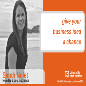 Give Your Business Idea A Chance With Sarah Nolet (320)