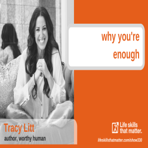 Why You’re Enough With Tracy Litt (330)