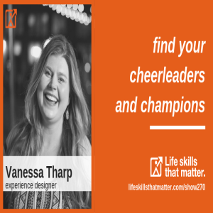 Find Your Cheerleaders and Champions With Vanessa Tharp (270)