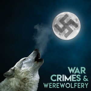 War Crimes and Werewolfery