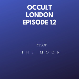 Episode 12 - Yesod - The Moon