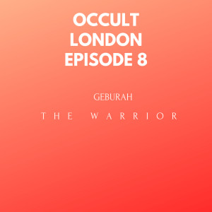 Episode 8 - Geburah - The Warrior 