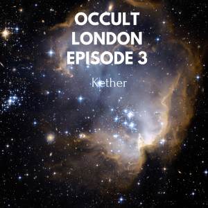 Episode 3 - Kether