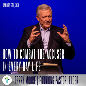 How To Combat The Accuser In Every Day Life | Terry Moore | Sojourn Church Carrollton Texas