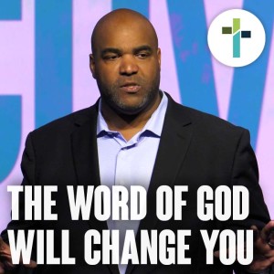 The Word of God Will Change You | Sojourn Church