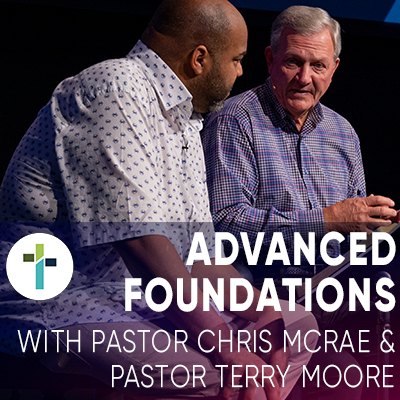 Advanced Foundations | Pastor Chris McRae & Pastor Terry Moore | May 27th, 2020 | Sojourn Church