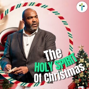 The Holy Spirit Of Christmas | Pastor Chris McRae