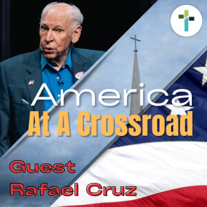 America At A Crossroad | Guest Rafael Cruz