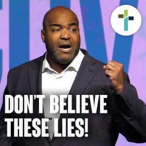 Don’t Believe THESE Lies!