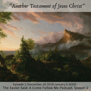SEASON TWO Episode 1 (Dec 30-Jan 5): Another Testament of Jesus Christ