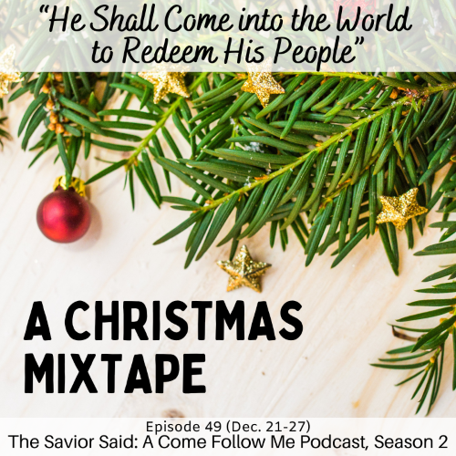 The Savior Said: A Come Follow Me Podcast
