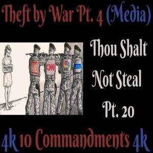 (THEFT BY WAR PT. 4) TEN COMMANDMENTS: THOU SHALT NOT STEAL PT. 20