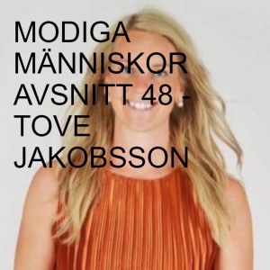 MODIGA MÄNNISKOR AVSNITT 48 - TOVE JAKOBSSON