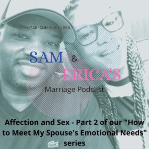 Sam and Erica's Marriage Podcast  - 014 - Emotional Needs, Affection and Sex