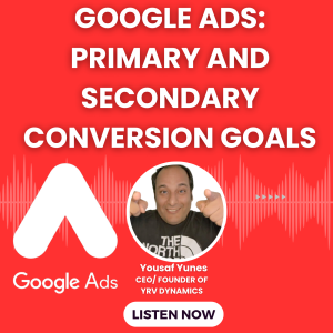 Google Ads: Primary & Secondary Goal Strategy