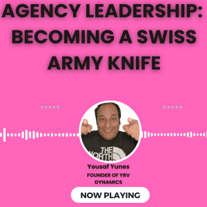 Agency Leadership: Becoming a Swiss Army Knife for Your Clients