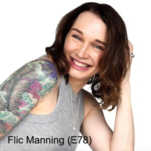 Flic Manning: Living Human (E78)