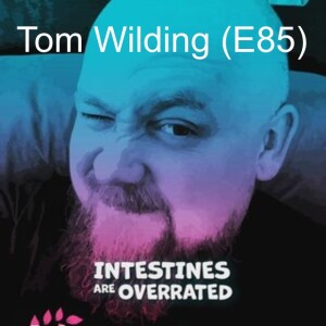 Tom Wilding: Post-Surgery Insights, IBD Humor (85)