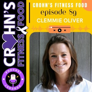 Clemmie Oliver: IBD and Nutrition (E89)