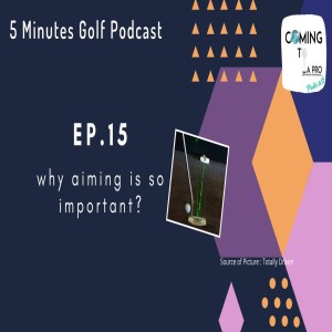5MGP_EP15 - Why aiming is so important?