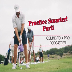 C2P_Golf_11 - Practice Smarter not harder Part1/4