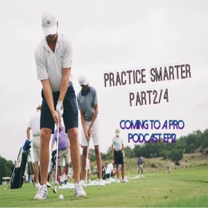 C2P_Golf12 - Practice Smarter Not Harder Part2/4