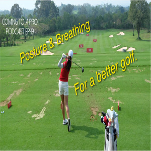 C2P_Golf49 - การจัดร่างกายและการหายใจเพื่อเกมส์กอล์ฟที่ดี Posture & Breathing for a better golf.