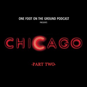 Episode 016: Chicago (2002) Part Two