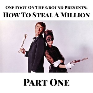 Episode 020: How to Steal A Million (1966) Part 001