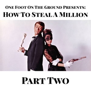 Episode 021: How to Steal A Million (1966) Part 002