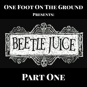 Episode 022: Beetlejuice (1988) Part 01