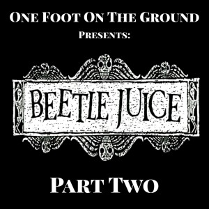 Episode 023: Beetlejuice (1988) Part 02