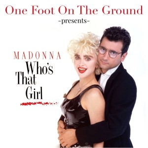 Episode 032: Who's That Girl (1987) Happy Birthday Madonna!