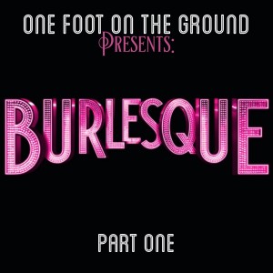Episode 034: Burlesque (2010) Part One