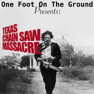 Episode 041: The Texas Chain Saw Massacre (1974)