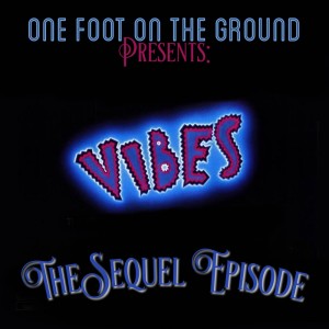 Vibes (1988) The Sequel Episode