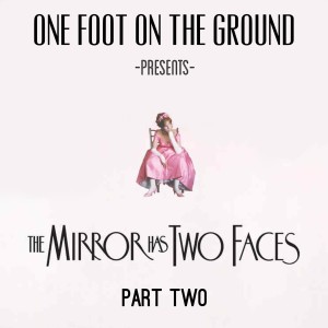 Episode 018: The Mirror Has Two Faces (1996) Part Two