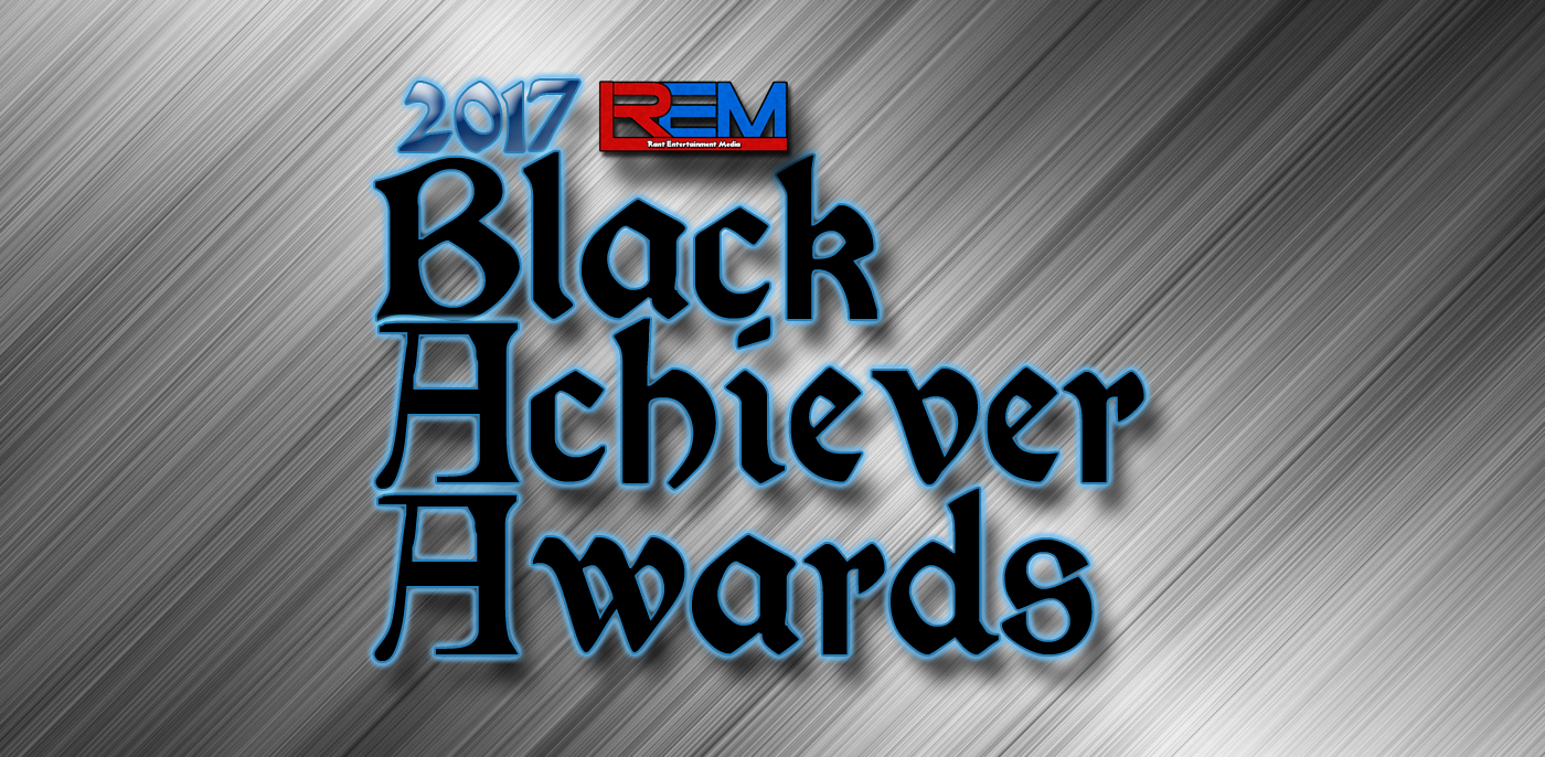 RantEM Special - 2017 Black Achiever Awards