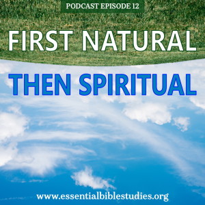 First Natural, Then Spiritual