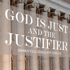 God is Just and the Justifier