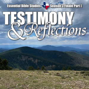 Testimony and Reflections Season 3 (Part 1)