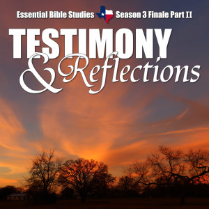 Testimony and Reflections Season 3 (Part 2)