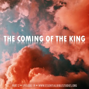 The Coming of the King (Part 2)