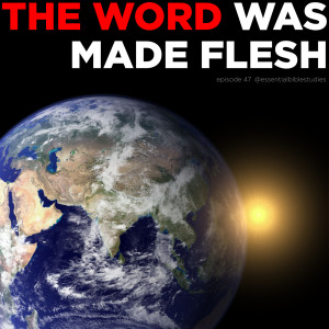 The Word was made Flesh