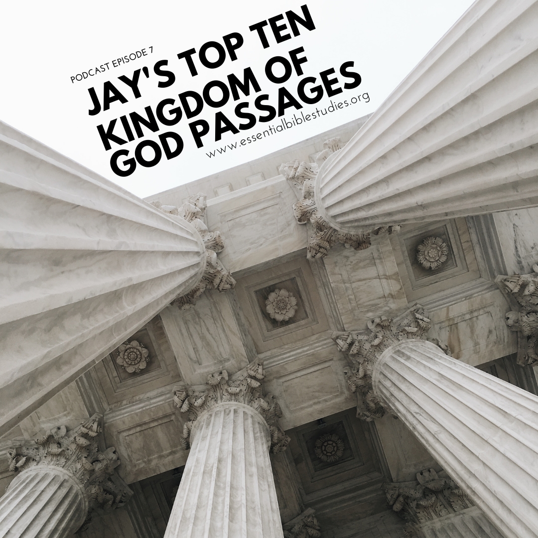 Jay’s Top Ten Kingdom of God Passages