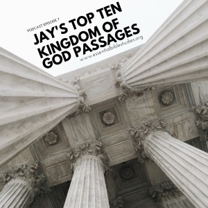 Jay's Top Ten Kingdom of God Passages